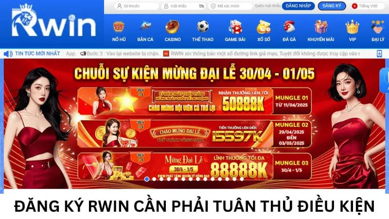 Đăng ký Rwin cần phải tuân thủ điều kiện tại nhà cái