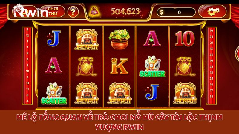 Hé lộ tổng quan về trò chơi nổ hũ Cây tài lộc thịnh vượng Rwin