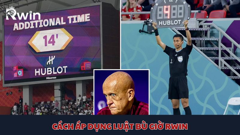 Luật bù giờ mới Rwin được áp dụng như thế nào khi chơi?